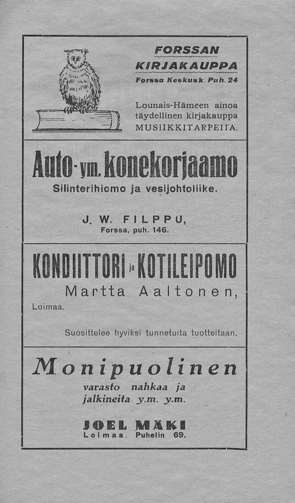 Anto mkonekorjaamo Silinterihiomo ja vesijohtoliike. J. W. FILPPU, Forssa, puh. 146.