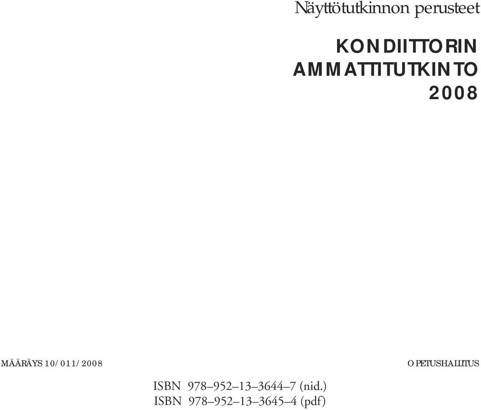 10/011/2008 OPETUSHALLITUS ISBN 978