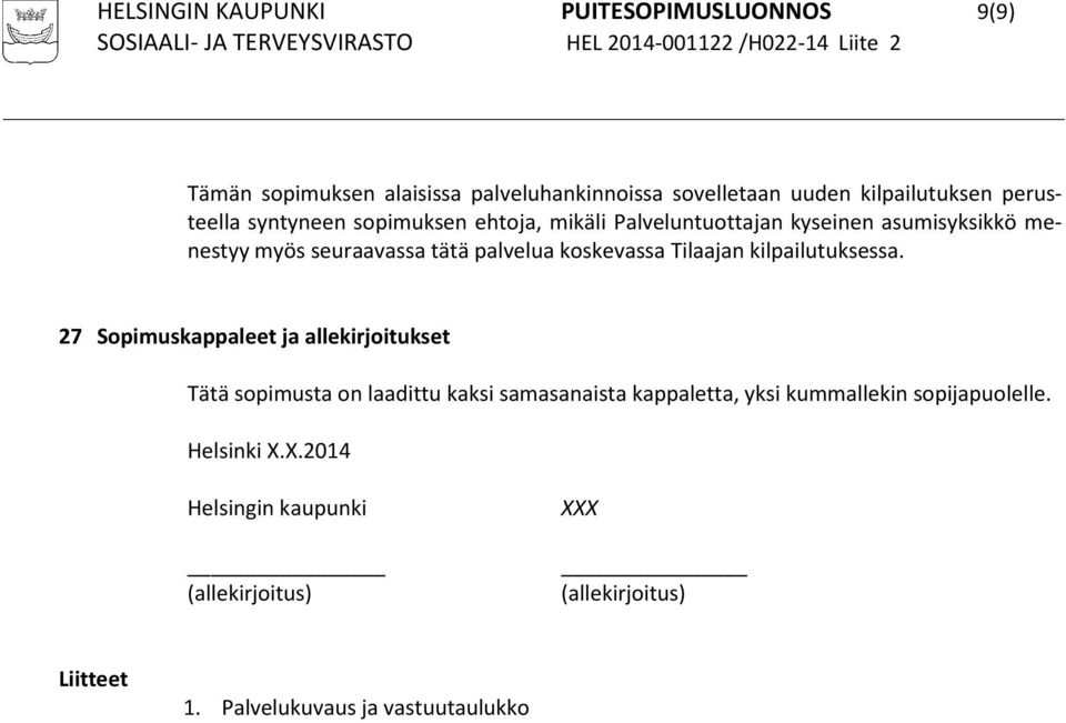koskevassa Tilaajan kilpailutuksessa.