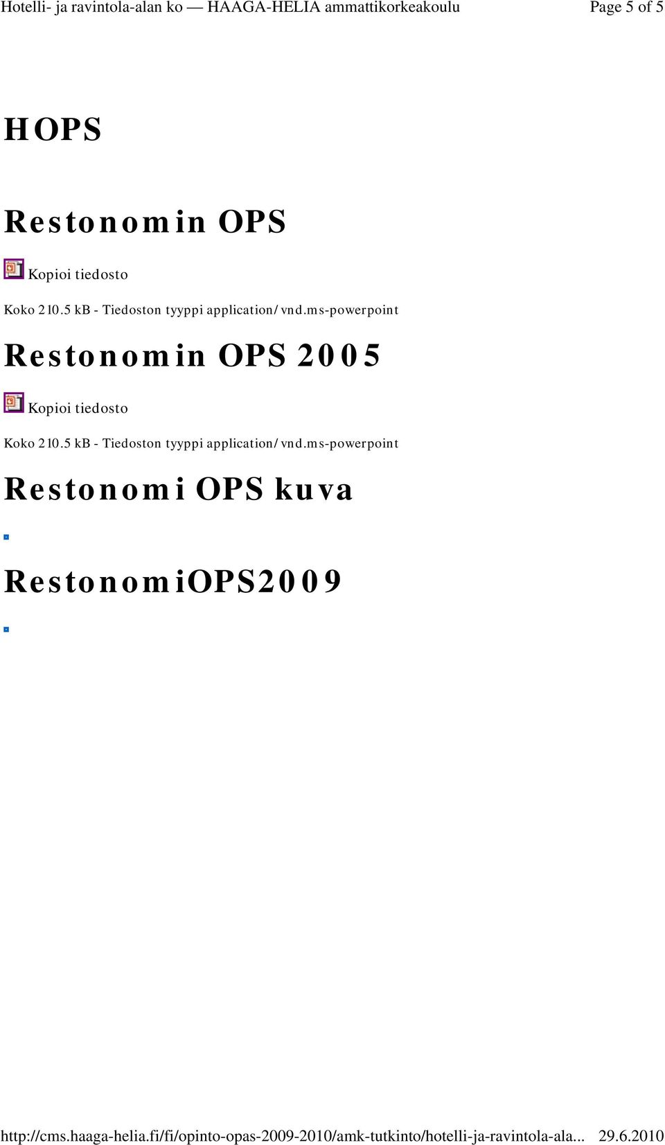 ms-powerpoint Restonomin OPS 2005 Kopioi tiedosto Koko 210.
