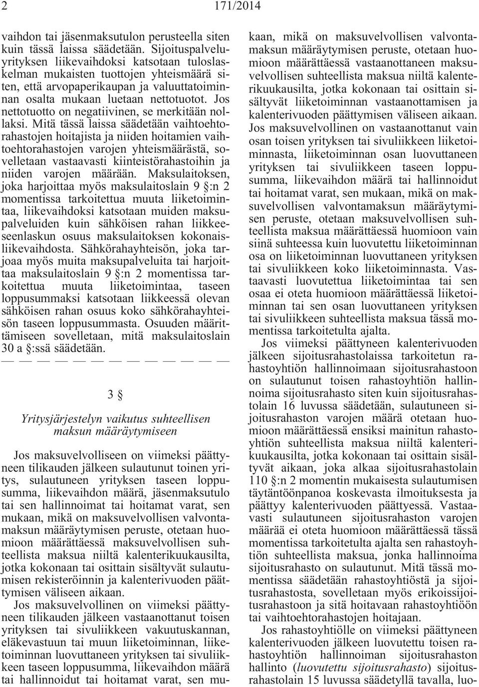 Jos nettotuotto on negatiivinen, se merkitään nollaksi.