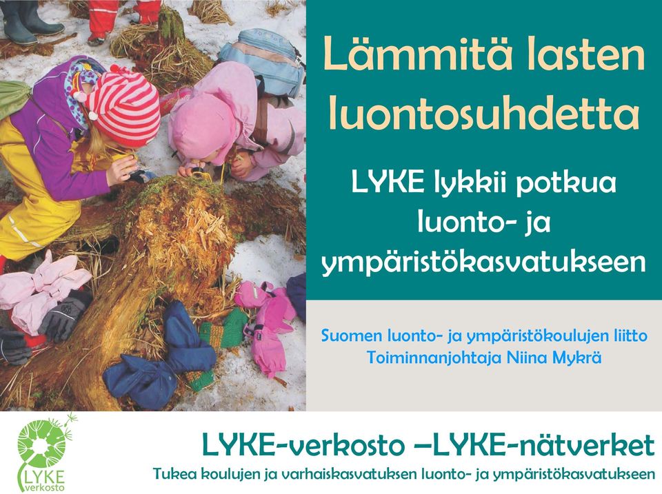 liitto Toiminnanjohtaja Niina Mykrä LYKE-nätverket Tukea