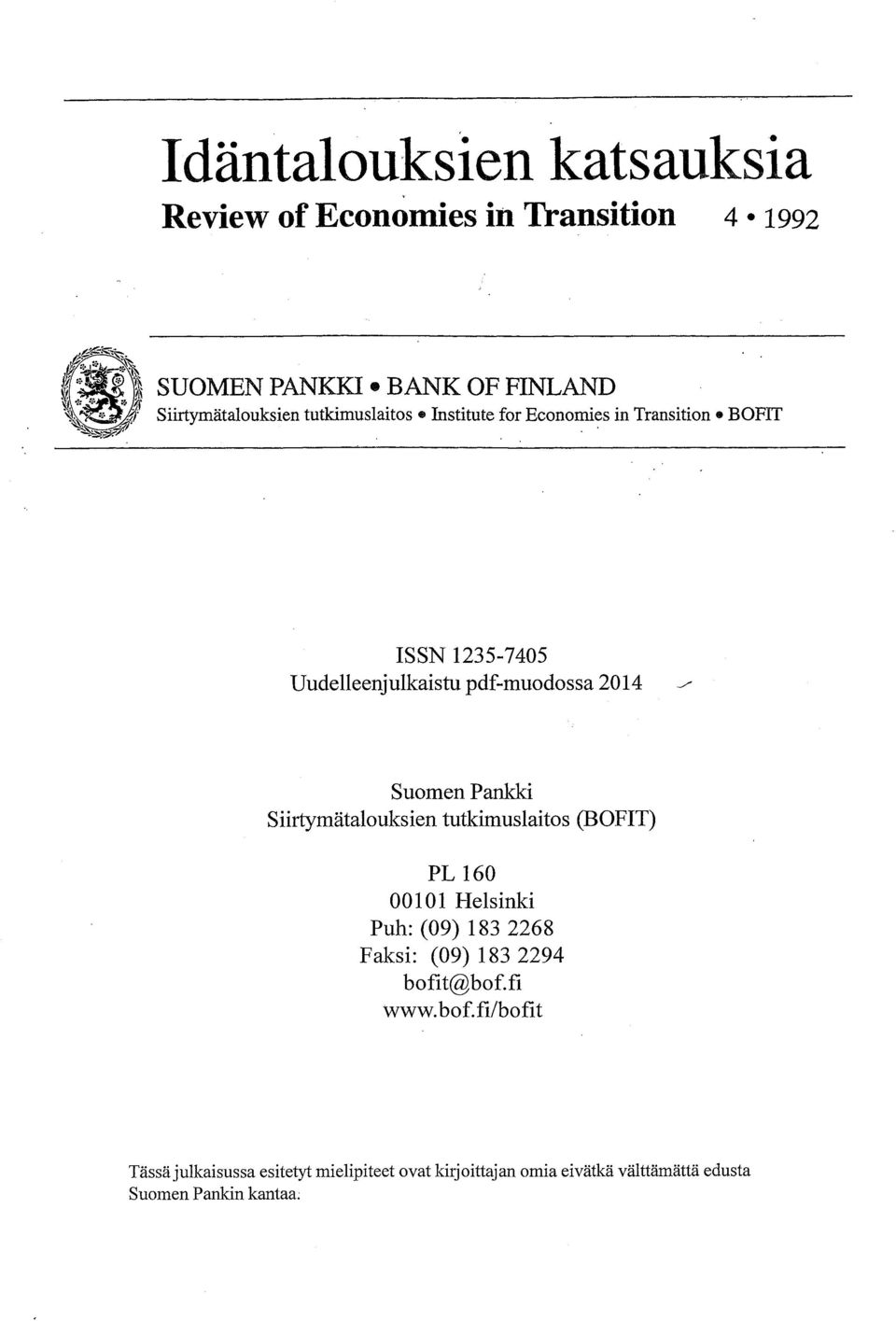 Institute for Economies in Transition BOFIT ISSN 1235-7405 Uudelleenjulkaistu pdf-muodossa 2014 /' Suomen Pankki