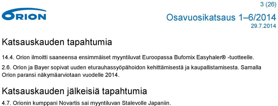 2.6. Orion ja Bayer sopivat uuden eturauhassyöpähoidon kehittämisestä ja kaupallistamisesta.