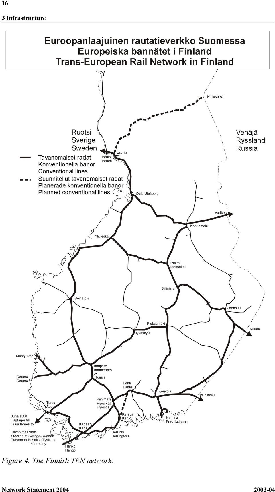 Ylivieska Iisalmi Idensalmi Siilinjärvi Seinäjoki Joensuu Jyväskylä Pieksämäki Niirala Mäntyluoto Rauma Raumo Turku Åbo Junalautat Tågfärjor till Train ferries to Tukholma Ruotsi Stockholm