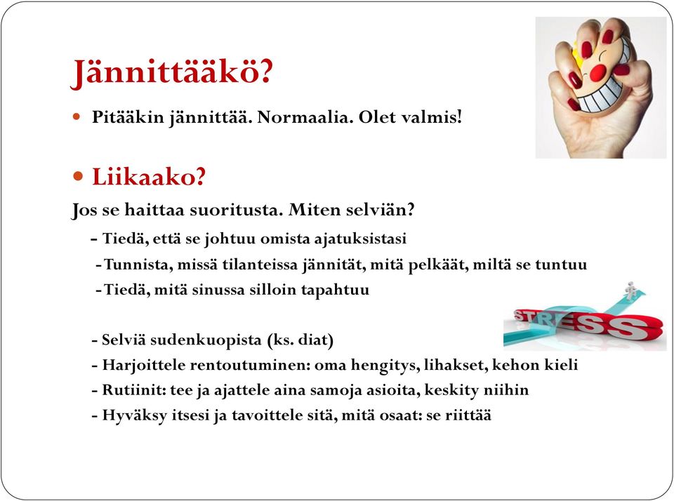 Tiedä, mitä sinussa silloin tapahtuu - Selviä sudenkuopista (ks.