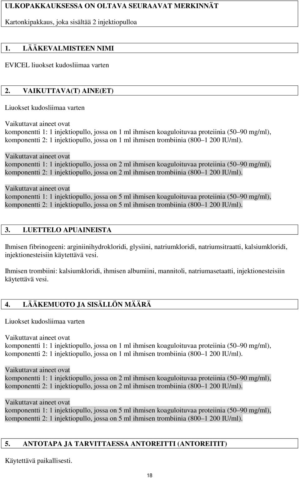 injektiopullo, jossa on 1 ml ihmisen trombiinia (800 1 200 IU/ml).