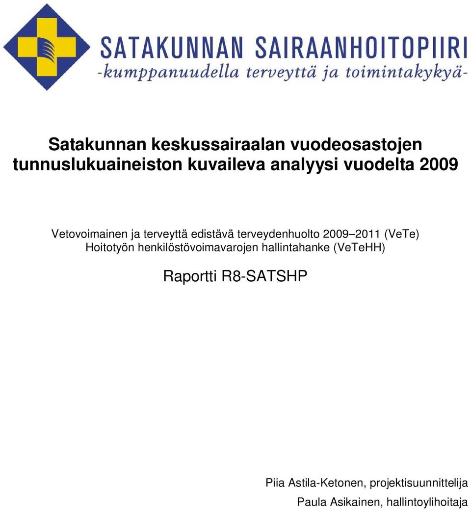 211 (VeTe) Hoitotyön henkilöstövoimavarojen hallintahanke (VeTeHH) Raportti