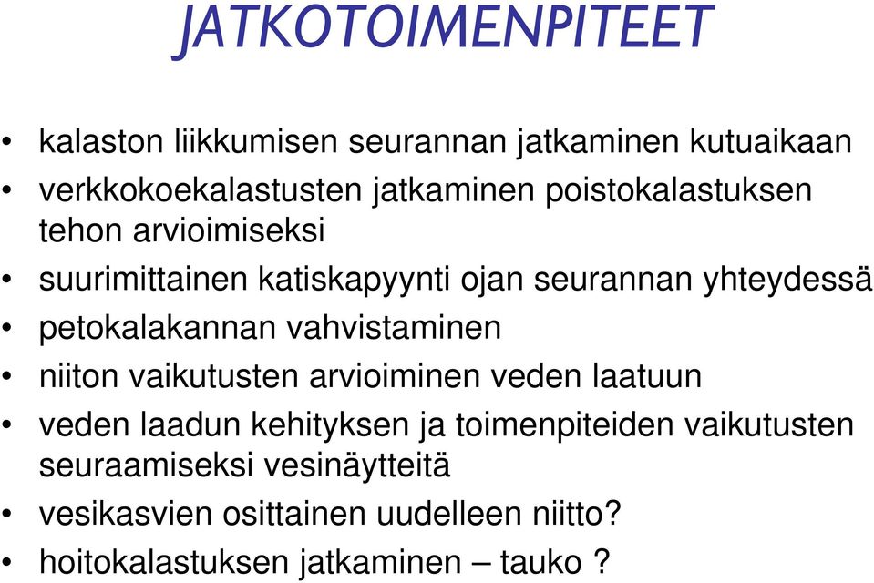 petokalakannan vahvistaminen niiton vaikutusten arvioiminen veden laatuun veden laadun kehityksen ja