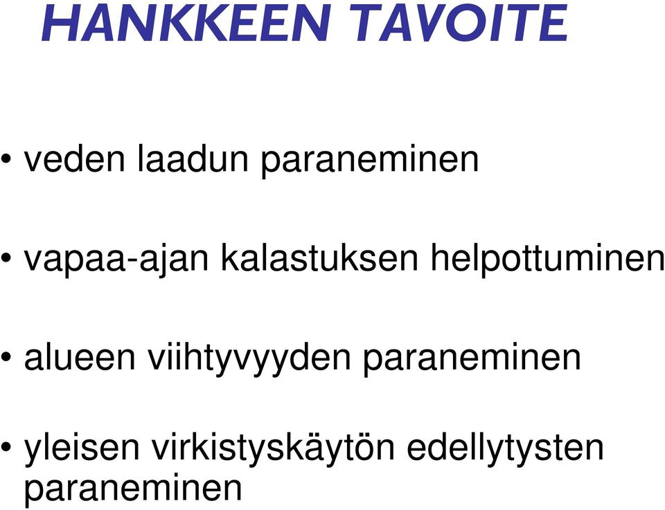 helpottuminen alueen viihtyvyyden