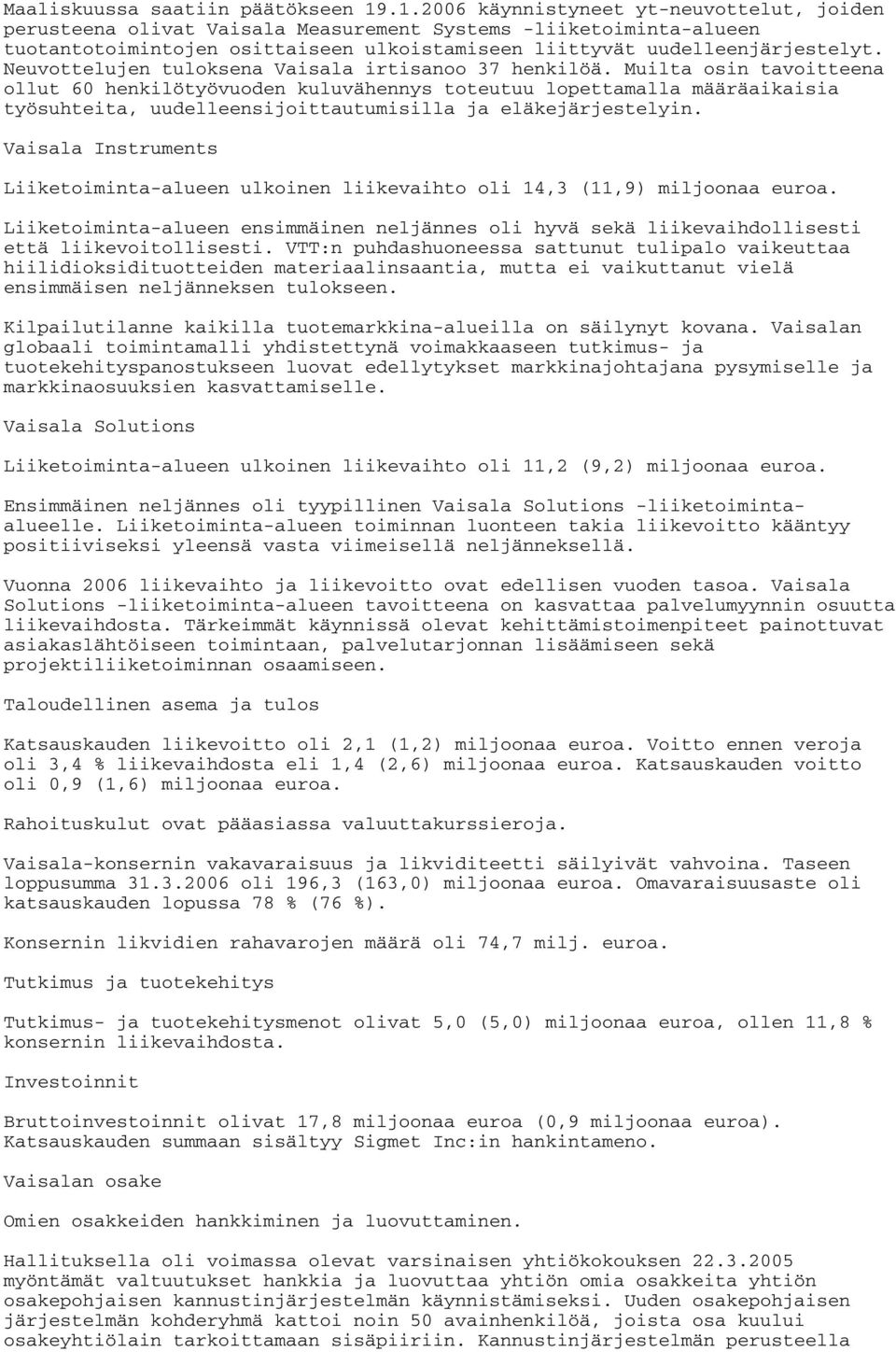 Neuvottelujen tuloksena irtisanoo 37 henkilöä.