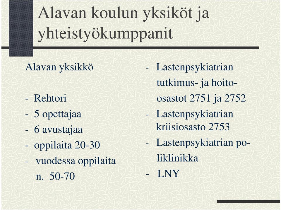 50-70 - Lastenpsykiatrian tutkimus- ja hoitoosastot 2751 ja 2752 -