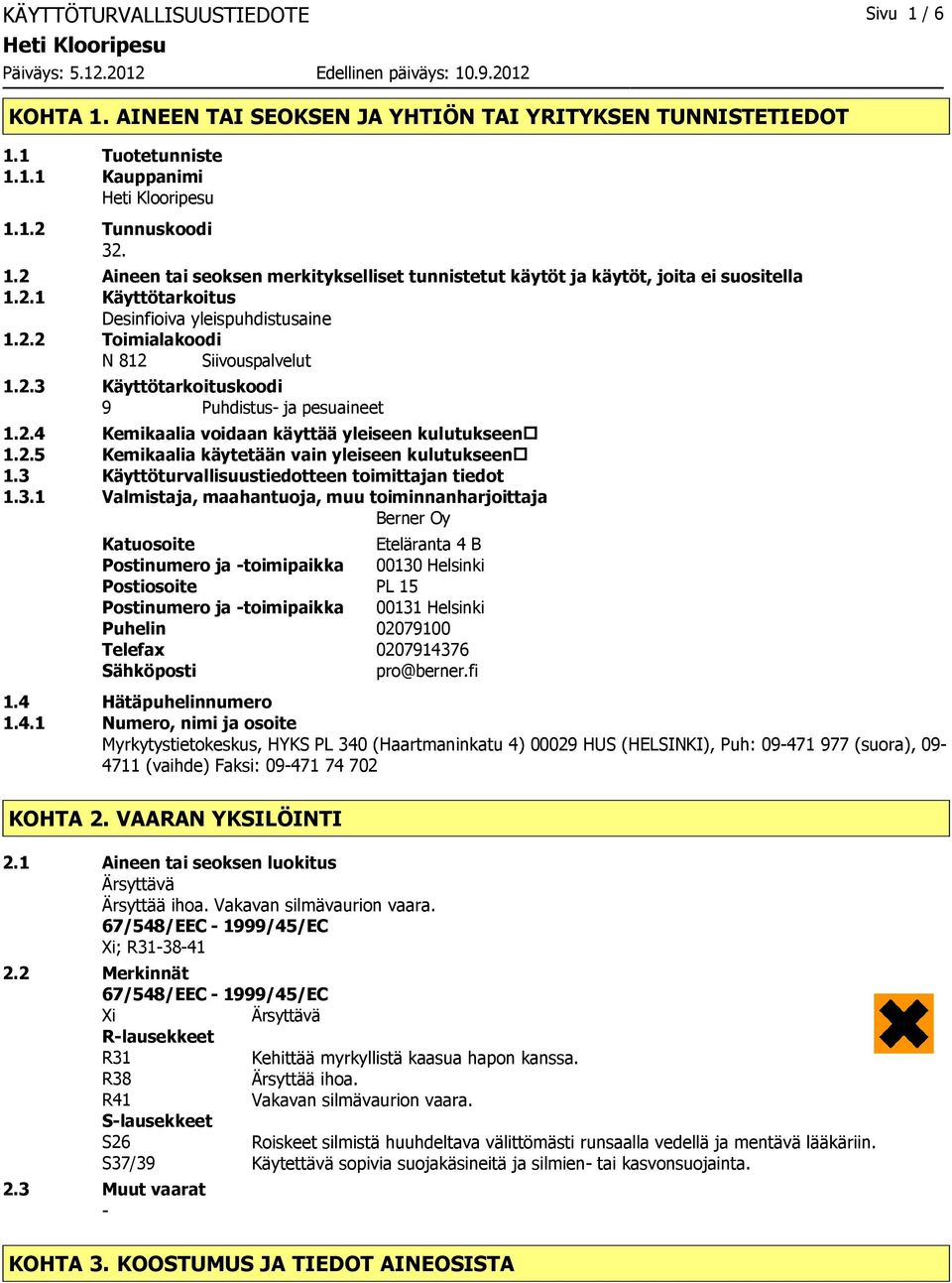 2.5 Kemikaalia käytetään vain yleiseen kulutukseen 1.3 