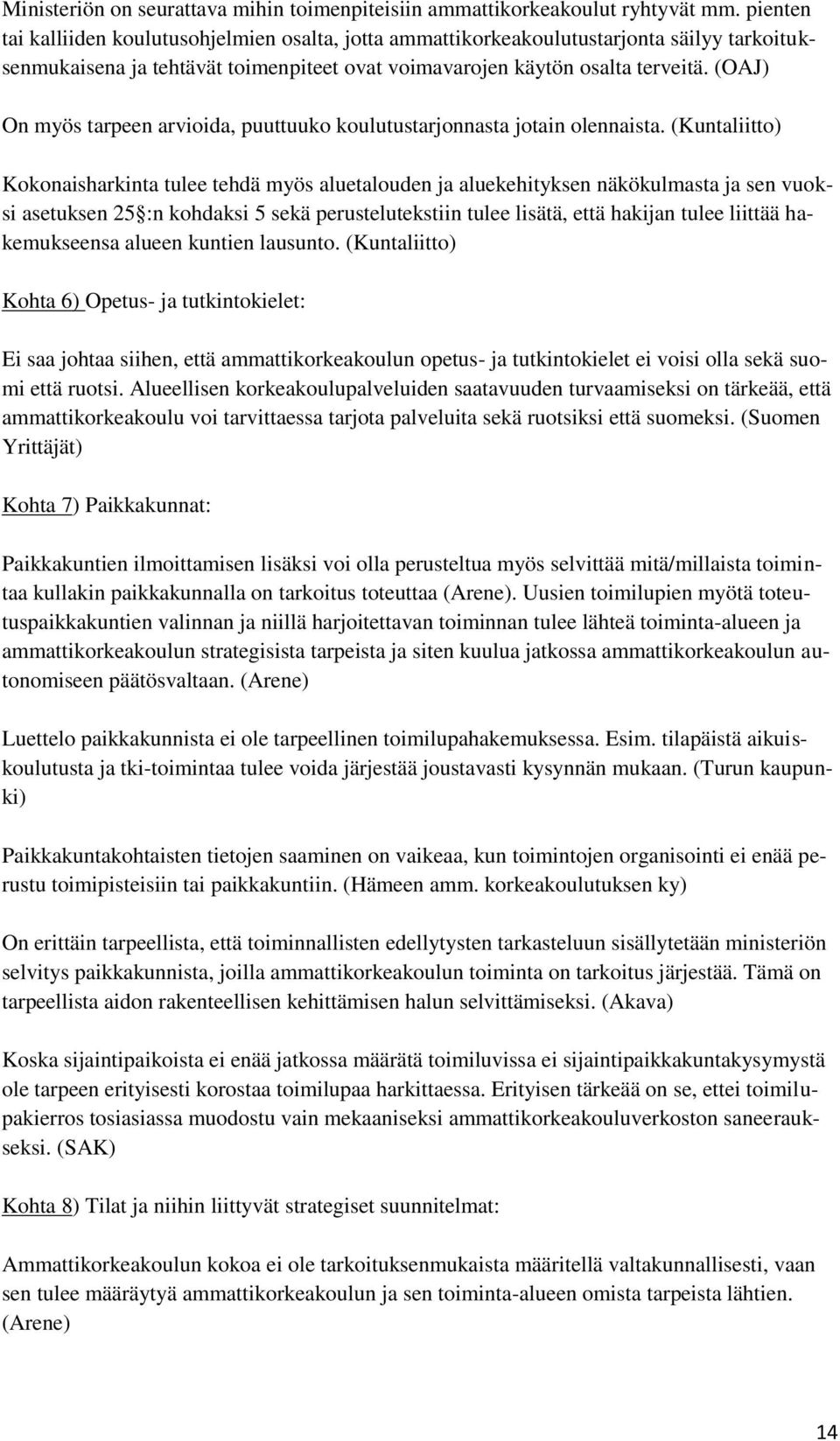 (OAJ) On myös tarpeen arvioida, puuttuuko koulutustarjonnasta jotain olennaista.