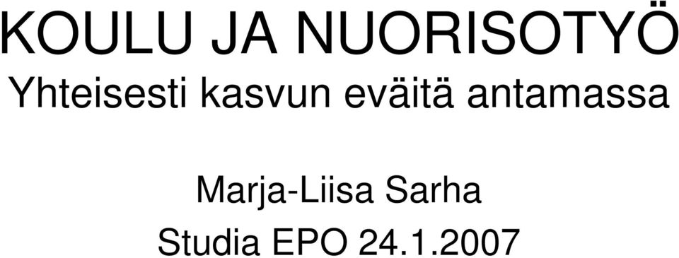 eväitä antamassa