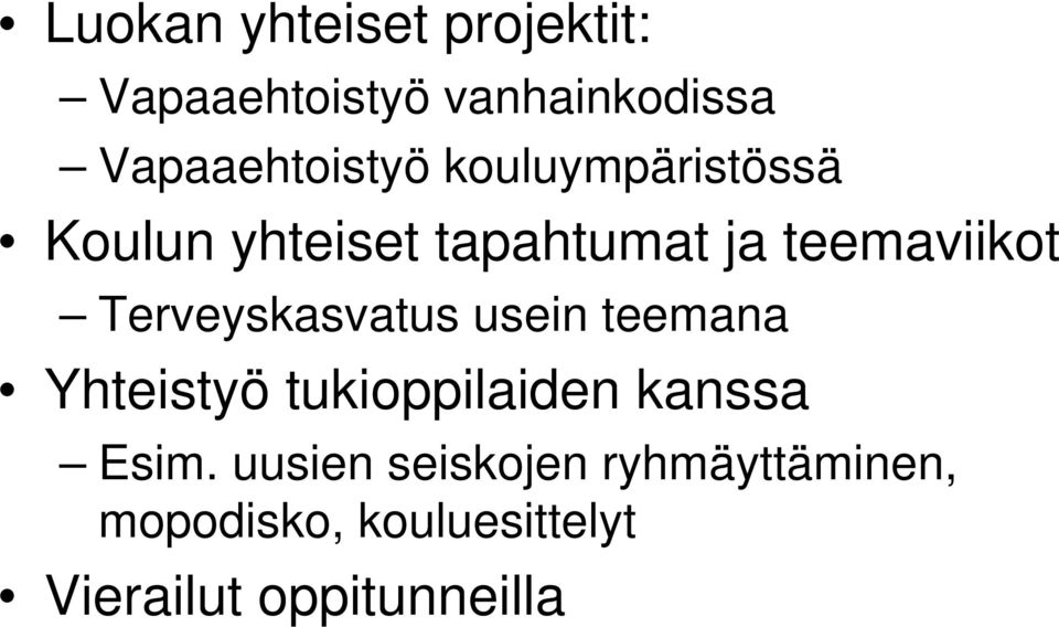 teemaviikot Terveyskasvatus usein teemana Yhteistyö tukioppilaiden