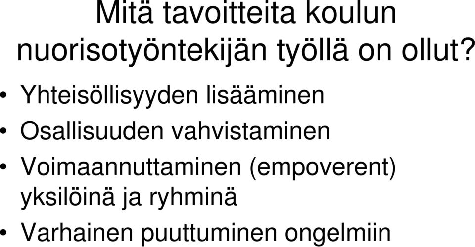 Yhteisöllisyyden lisääminen Osallisuuden