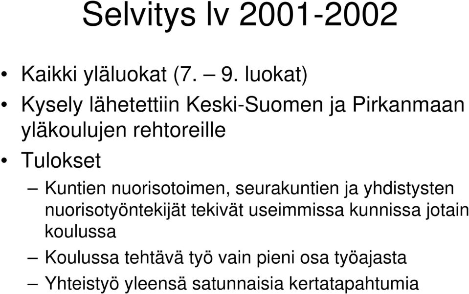 Tulokset Kuntien nuorisotoimen, seurakuntien ja yhdistysten nuorisotyöntekijät