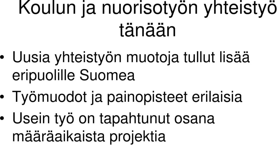 Suomea Työmuodot ja painopisteet erilaisia