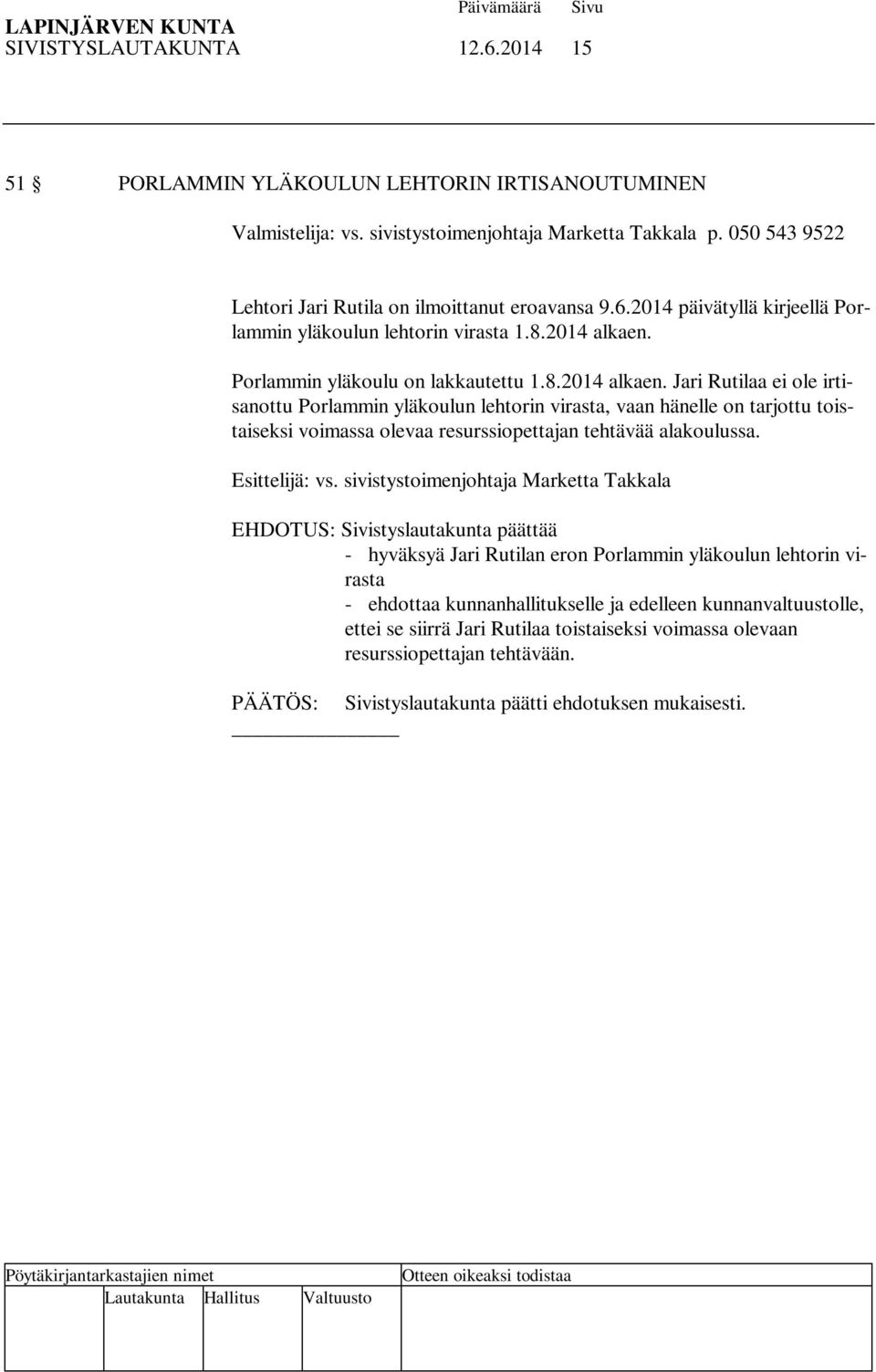 Porlammin yläkoulu on lakkautettu 1.8.2014 alkaen.