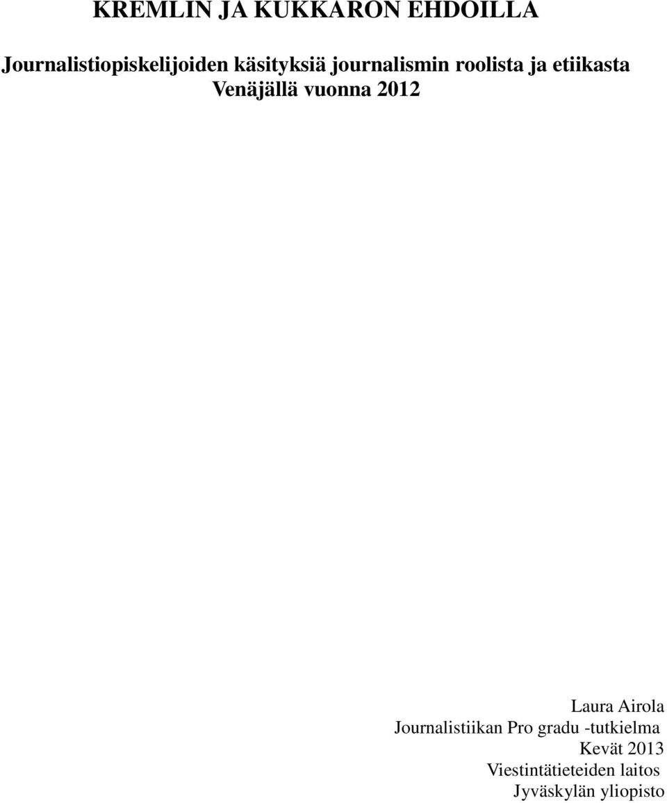 vuonna 2012 Laura Airola Journalistiikan Pro gradu