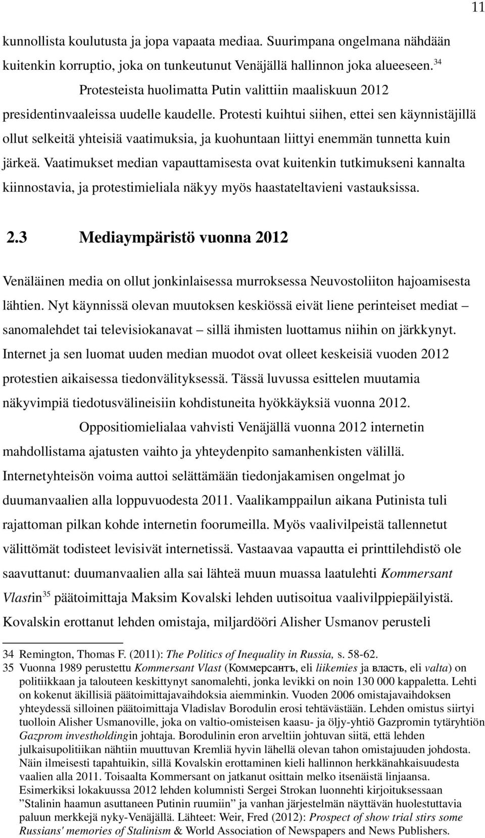 Protesti kuihtui siihen, ettei sen käynnistäjillä ollut selkeitä yhteisiä vaatimuksia, ja kuohuntaan liittyi enemmän tunnetta kuin järkeä.