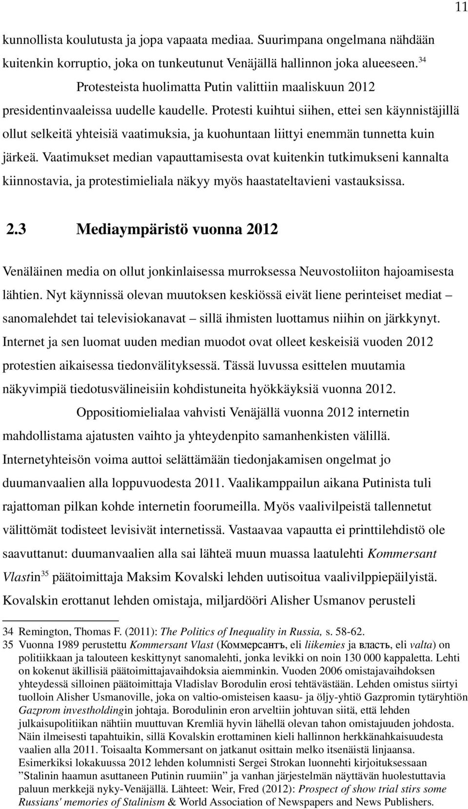 Protesti kuihtui siihen, ettei sen käynnistäjillä ollut selkeitä yhteisiä vaatimuksia, ja kuohuntaan liittyi enemmän tunnetta kuin järkeä.