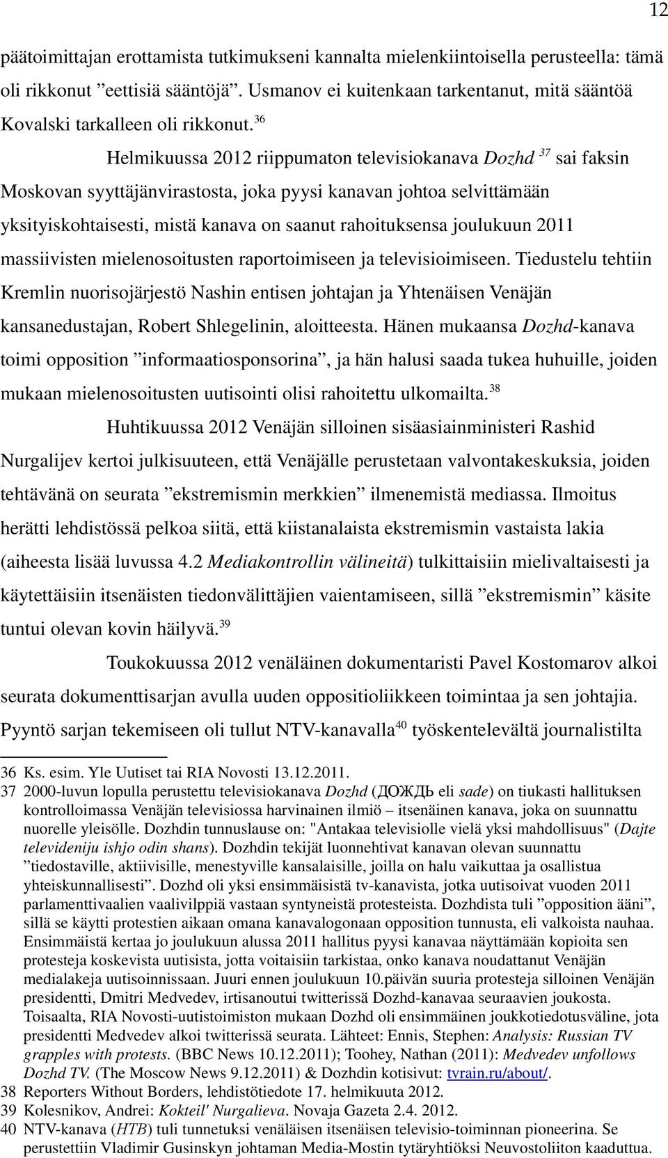 joulukuun 2011 massiivisten mielenosoitusten raportoimiseen ja televisioimiseen.