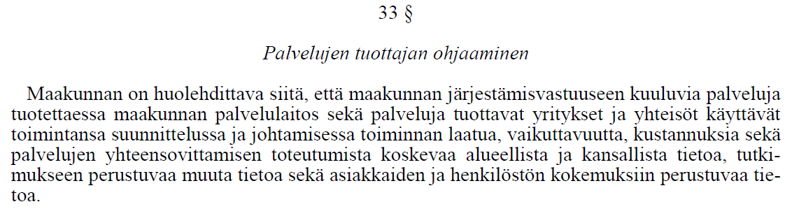 Palvelujen tuottajan ohjaaminen Laatu- ja vaikuttavuusmittarit Kustannusmittarit Kokemuksiin