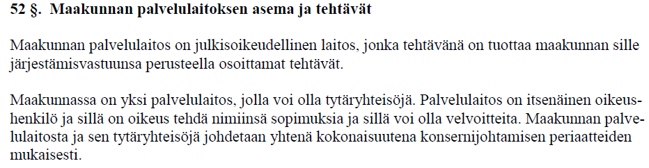 Palvelulaitoksen asema maakuntalain mukaan Ensin on hahmotettava ja organisoitava järjestämistaho, sitten voi