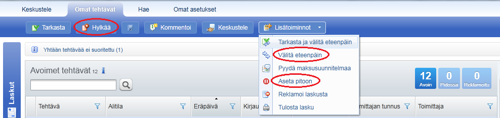 Uusi lasku tarkastettavaksi Jos lasku on aiheeton (olethan yhteydessä ensin toimittajaan): klikkaa Hylkää ja valitse syyksi Mitätöintipyyntö. Kirjoita kommenttiin hylkäyksen syy (Huom!