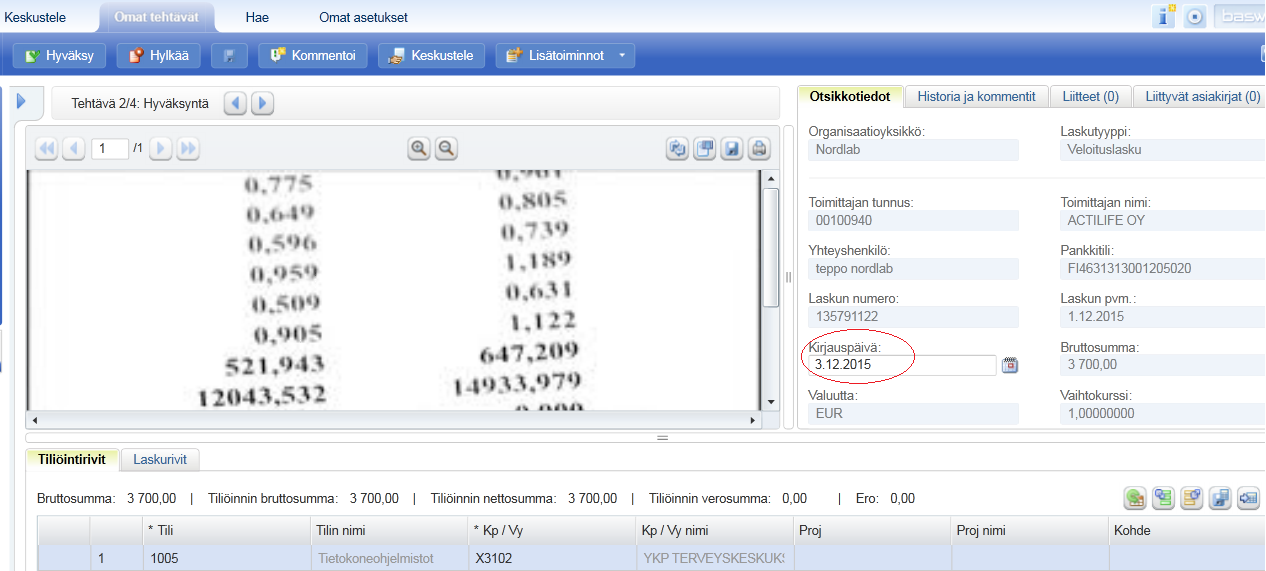 Lasku hyväksyttäväksi Laskun hyväksyntä: laskun otsikkotiedot ja laskun kuvan tiedot on hyvä tarkastaa Vaihda tarvittaessa laskun kirjauspäivä.