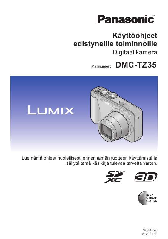 Yksityiskohtaiset käyttöohjeet ovat käyttäjänoppaassa Käyttöohje PANASONIC DMC-TZ35EF Käyttöohjeet PANASONIC DMC-TZ35EF Käyttäjän opas