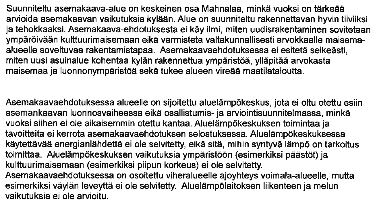 Muistutus 30.12.2016, yksi allekirjoittaja Valmisteluvaiheeseen yhteisen mielipiteen jättäneiden maataloustuottajien kanssa järjestettiin erillinen osallispalaveri tavoitteiden tarkentamiseksi 14.11.