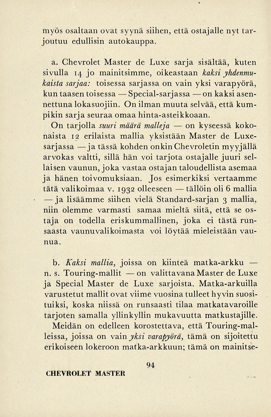 ja Special-sarjassa on tällöin on myös osaltaan ovat syynä siihen, että ostajalle nyt tarjoutuu edullisin au