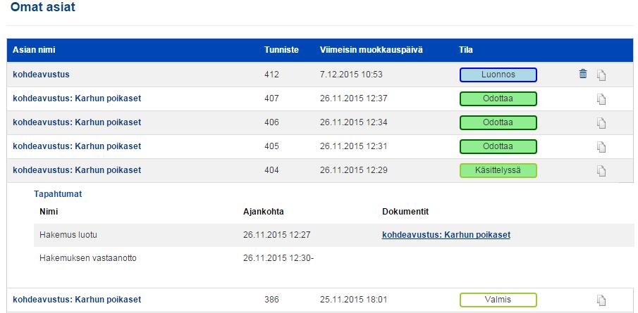 Tila Keskeytetty tarkoittaa sitä, että hakemus on saapunut Espoon kaupungin käsittelyyn, mutta hakija on päättänyt vetää hakemuksen takaisin.