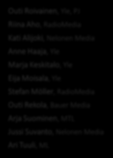 TILAAJIEN EDUSTAJAT KRT-OHJAUSRYHMÄSSÄ 2016 Stefan Möller, RadioMedia, PJ Riina Aho, RadioMedia Kati Alijoki, Nelonen Media Irmeli Ekholm, Bauer Media Anne Haaja, Yle Marja Keskitalo, Yle Eija