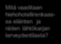 Lähetät hiehon hiehohotelliin? Selvitä ensin Avoin vai suljettu rengas? Mitkä pelisäännöt Vaatimukset terveysstatuksesta Kuinka kuljetukset hoidettu?