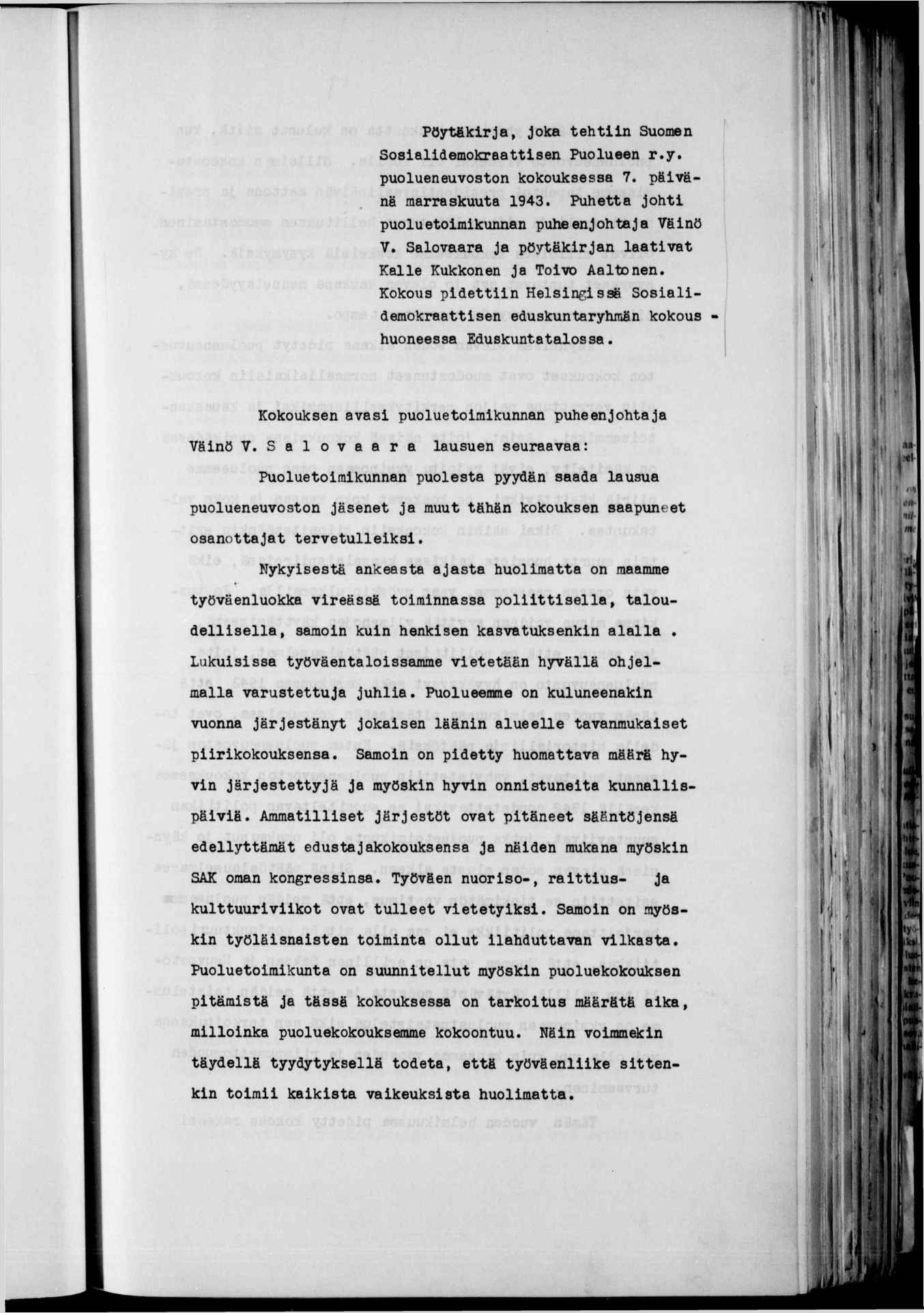 Pöytäkrja, joka tehtn Suomen Sosaldemokraattsen Puolueen r.y. puolueneuvoston kokouksessa 7. pävänä marraskuuta 1943. Puhetta joht puoluetomkunnan puheenjohtaja Vänö V.