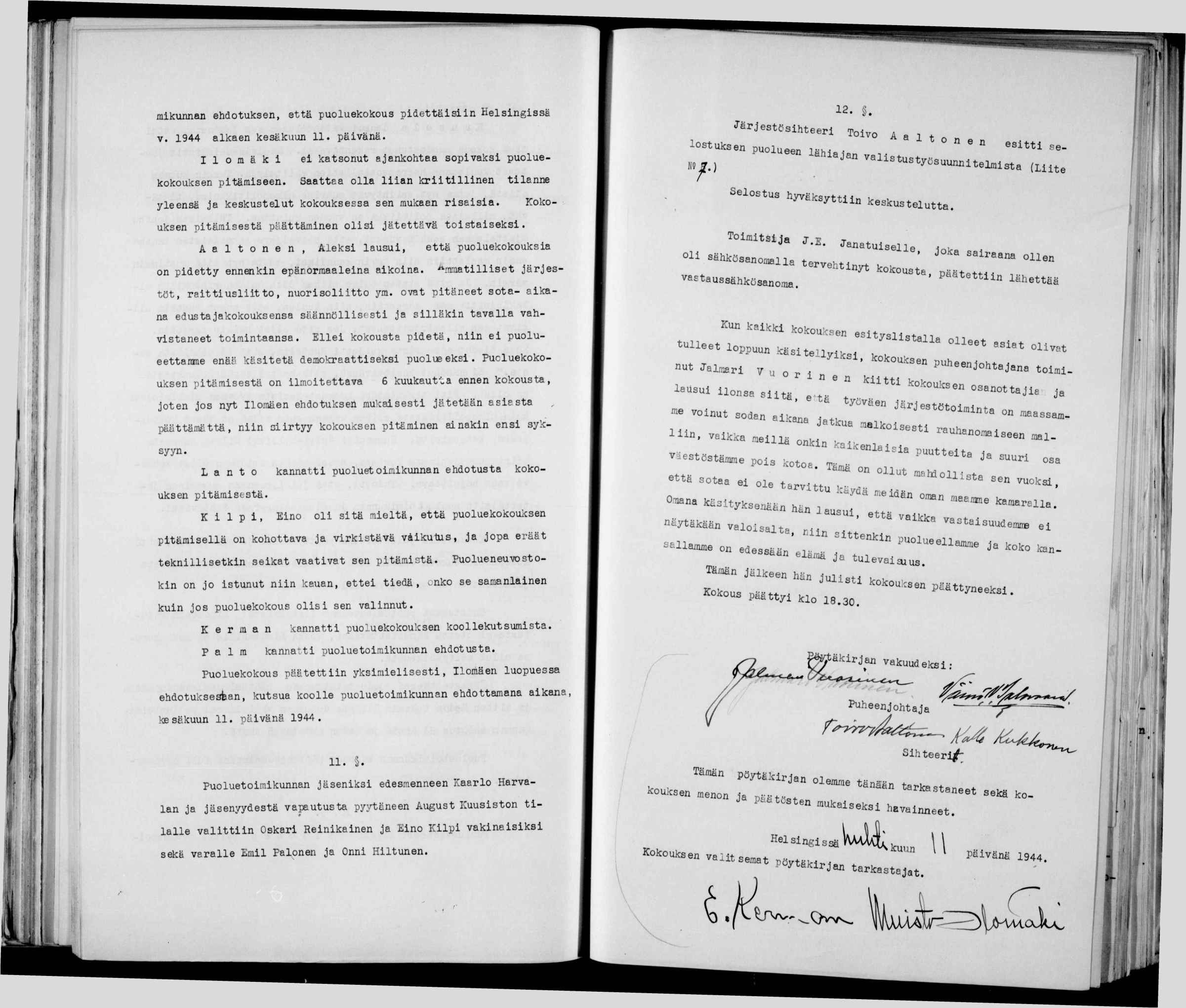 ' M f f! n f, mkunnan ehdotuksen, että puoluekokous pdettäsn Helsngssä V. 1944 alkaen kesäkuun 11. pävänä. lomäk e katsonut ajankohtaa sopvaks puoluekokouksen ptämseen.