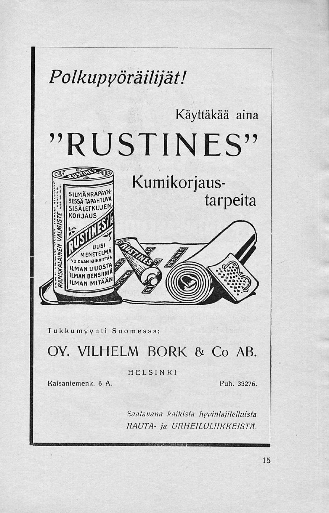Polkupyöräilijät! Käyttäkää aina "RUSTINES" Kumikorjaustarpeita Tukkumyynti Suomessa: OY. VILHELM BORK & Co AB.