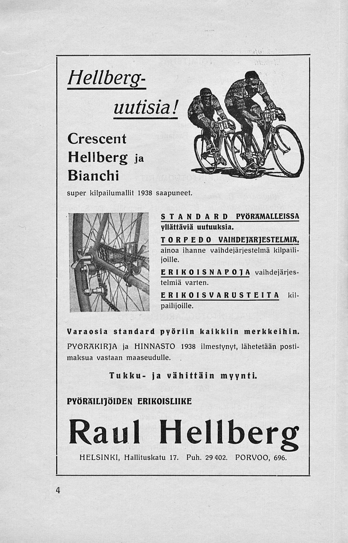 Hellberguutisia! Crescent Hellberg ja Bianchi super kilpailumallit 1938 saapuneet, STANDARD PYÖRÄMALLEISSA yllättäviä uutuuksia.