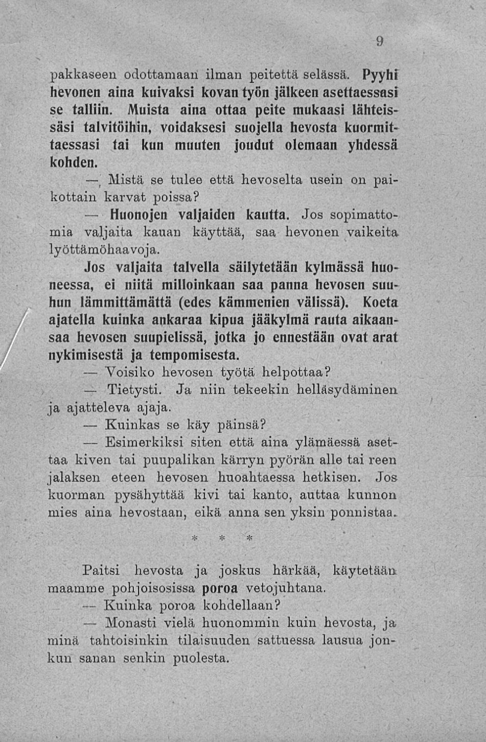 t Huonojen Voisiko Tietysti. s Esimerkiksi Monasti pakkaseen odottamaan ilman peitettä selässä. Pyyhi hevonen aina kuivaksi kovan työn jälkeen asettaessasi se talliin.