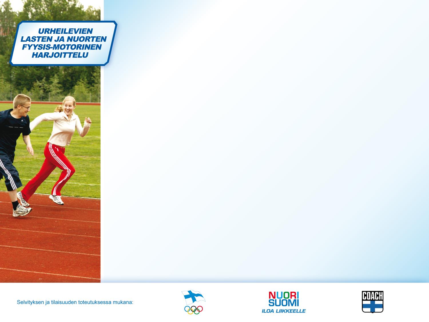 Selvityksiä ja suosituksia Kouluikäisten fyysisen aktiivisuuden suositukset (2008) http://www.sport.