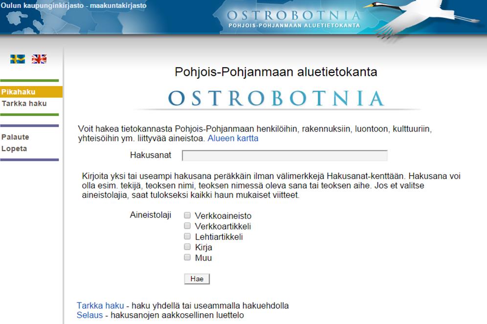 Hankeraportti 3(14) Ostrobotnia oli kooltaan ja sisällöltään laajin suomalainen aluetietokanta.