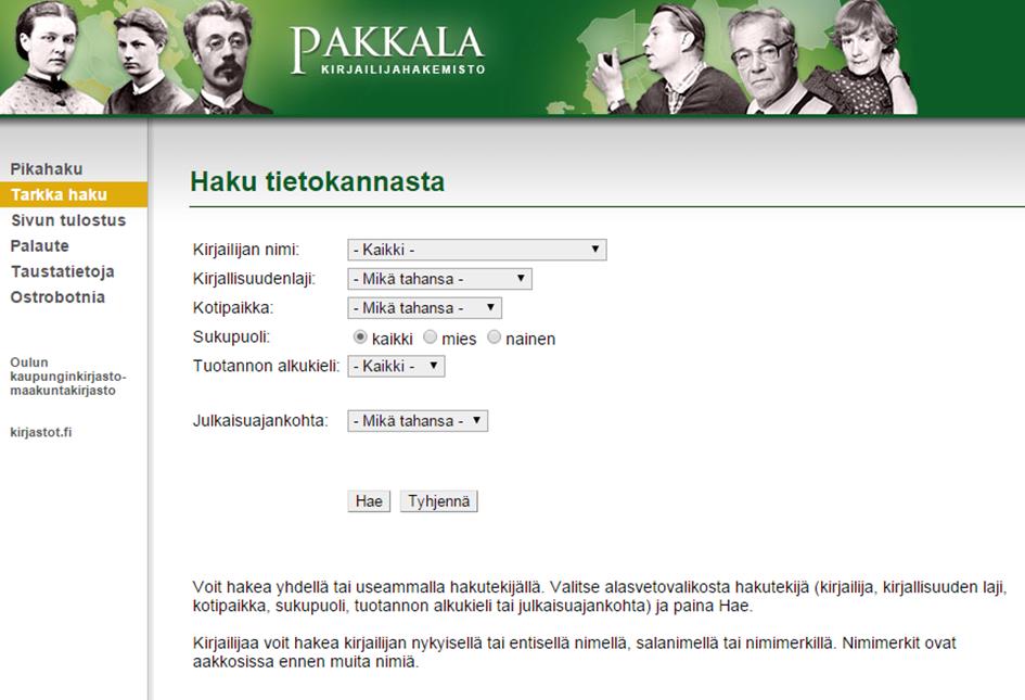 Hankeraportti 4(14) 2.2 Pakkala-kirjailijahakemisto Pohjois-Pohjanmaan kirjailijahakemisto Pakkalan tiedot oululaisista kirjailijoista julkistettiin Oulun 400- vuotisjuhlien yhteydessä syksyllä 2005.
