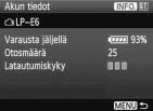 3 Akun tietojen tarkistaminen Akun rekisteröiminen kameraan Kameraan voi rekisteröidä enintään kuusi akku LP-E6:ta.