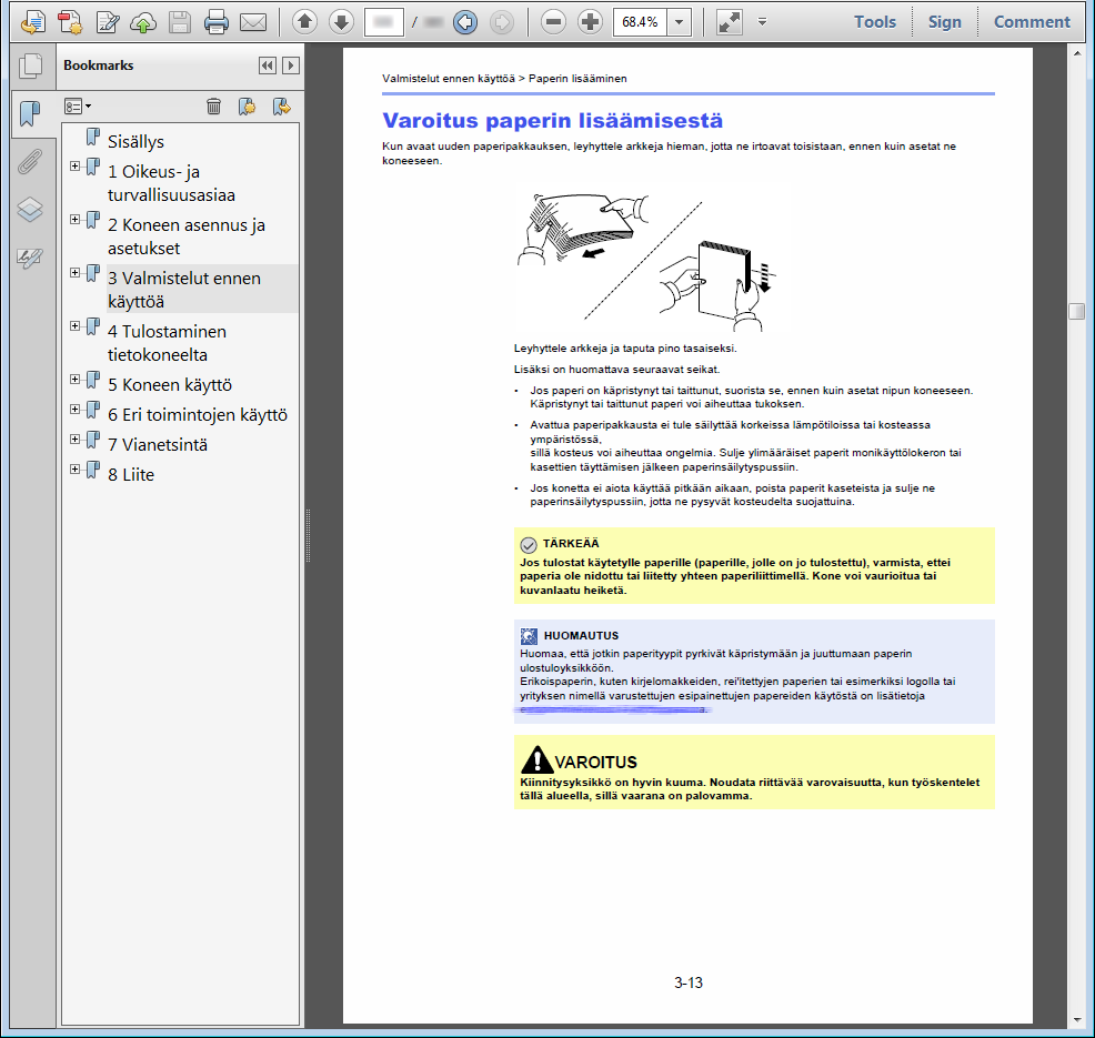 > Tietoja käyttöoppaasta (tämä opas) Oppaassa käytetyt esitystavat Adobe Reader XI -versiota käytetään esimerkkinä seuraavissa kuvauksissa.