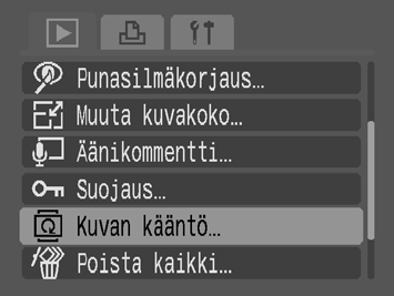 119 Kuvien kääntäminen näytössä Kuvia voi kääntää näytössä myötäpäivään 90 tai 270 astetta. Alkuperäinen 90 270 1 Valitse [Kuvan kääntö]. 1. Paina -painiketta. 2. Valitse painamalla - tai -painiketta -valikossa.