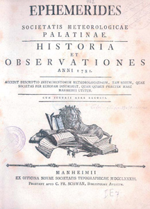 Societas Meteorologica Palatina 1780-1795 Saksalainen Mannheimin meteorologinen seura organisoi Euroopassa systemaattisia päivittäisiä meteorologisia havaintoja.